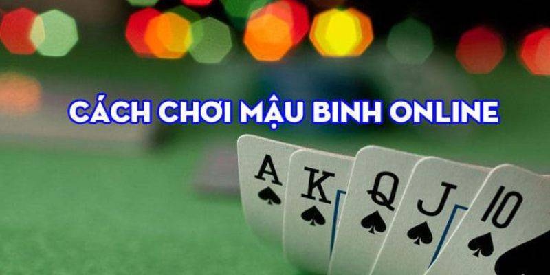 Bật mí cách chơi mậu binh online dễ ăn